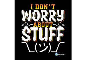I Don't Worry About Stuff™ Collection