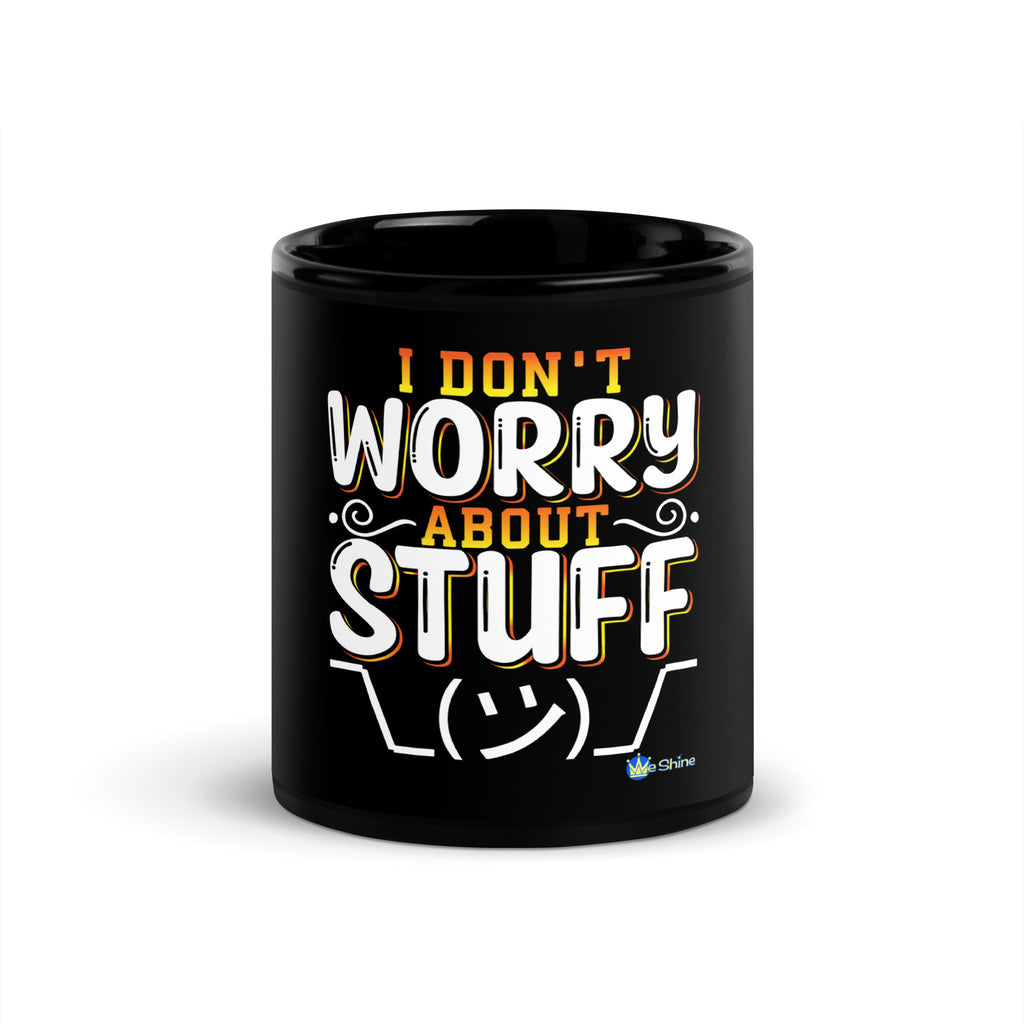 I Don't Worry About Stuff - Ceramic Mug