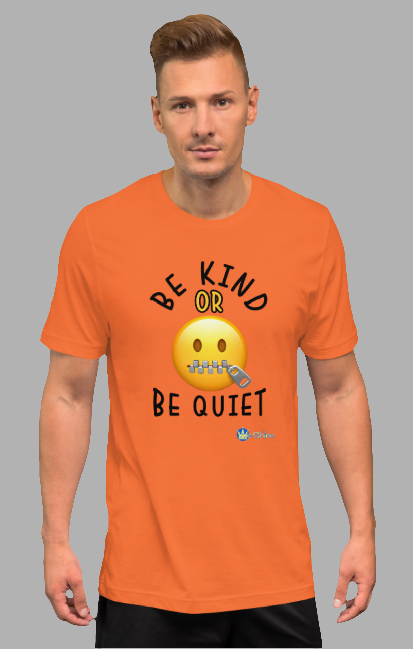 Be Kind or Be Quiet - Short Sleeve Tee