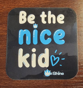 Be the nice kid (blue) - Vinyl Decal