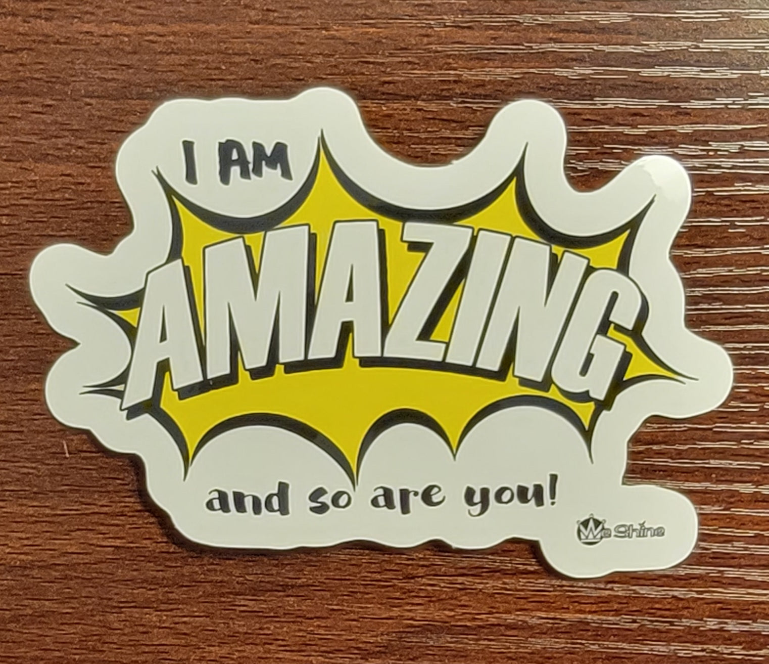 I am AMAZING (and so are you!) - Vinyl Decal