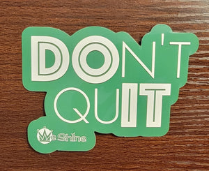 DON'T QUIT - Vinyl Decal