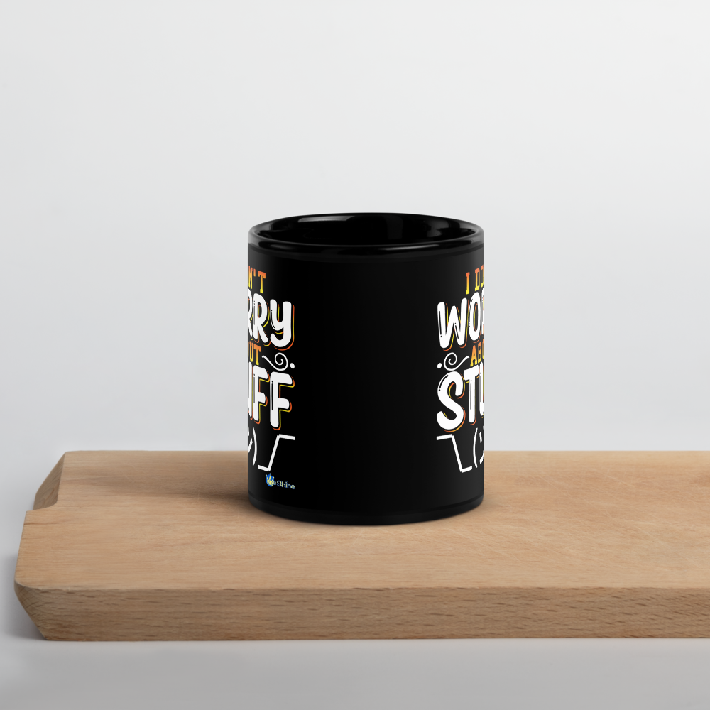 I Don't Worry About Stuff - Ceramic Mug