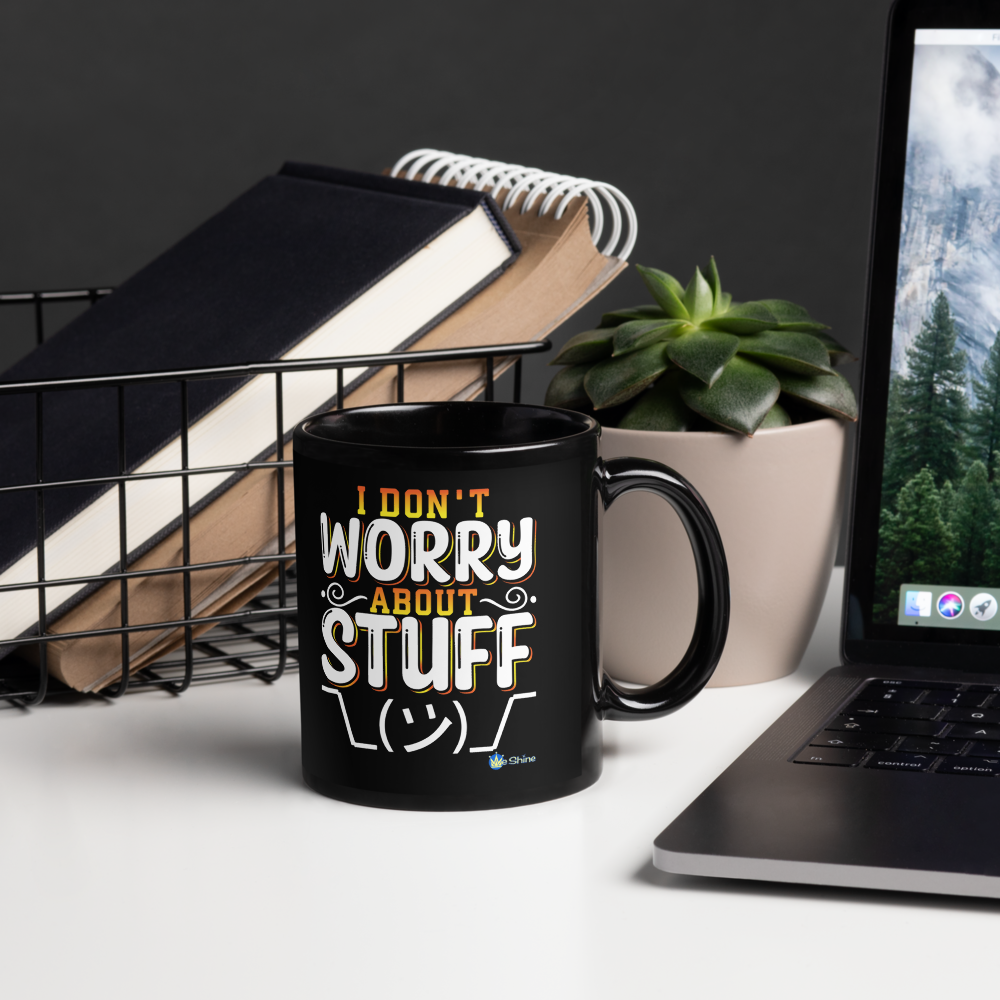 I Don't Worry About Stuff - Ceramic Mug