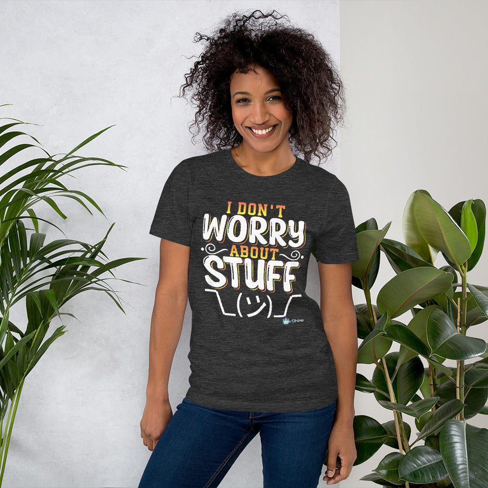 I Don't Worry About Stuff - Adult & Youth Short Sleeve Tee